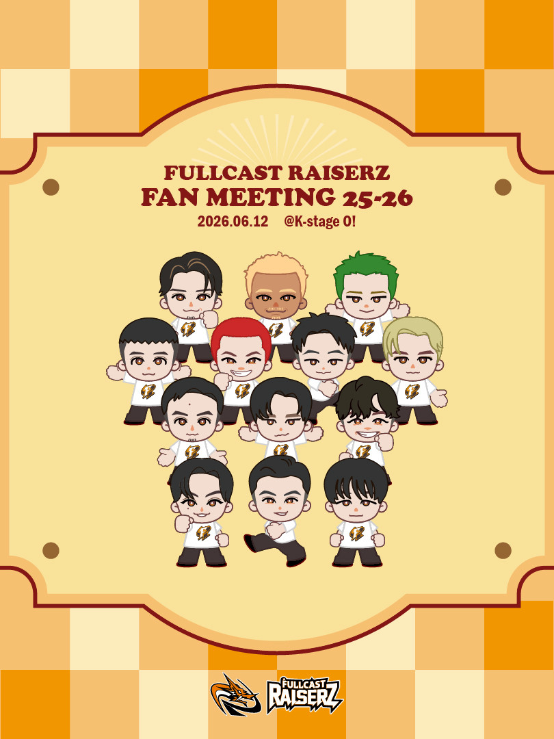 FULLCAST RAISERZ FAN MEETING 25-26 一般販売に関するお知らせ | D